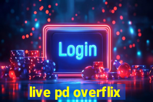 live pd overflix